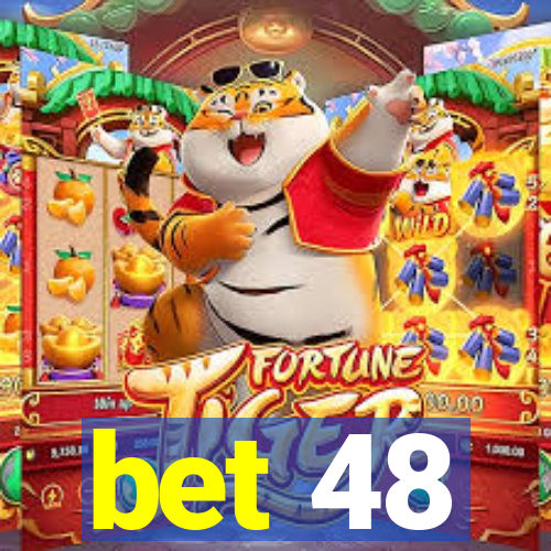 bet 48